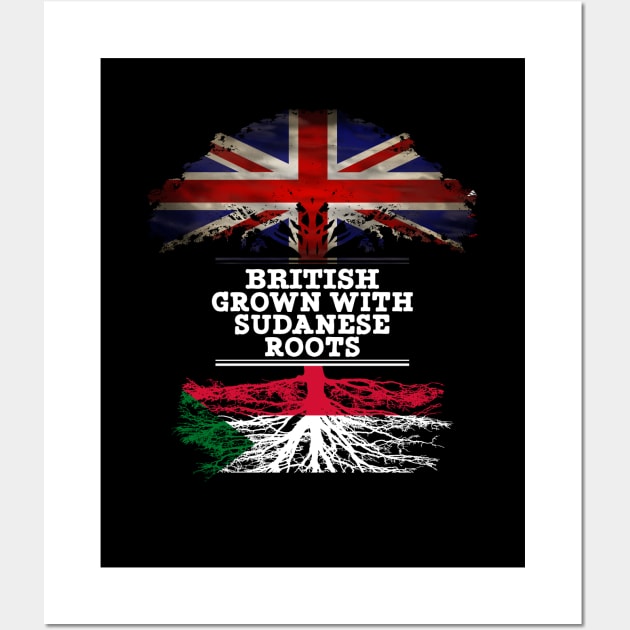 British Grown With Sudanese Roots - Gift for Sudanese With Roots From Sudan Wall Art by Country Flags